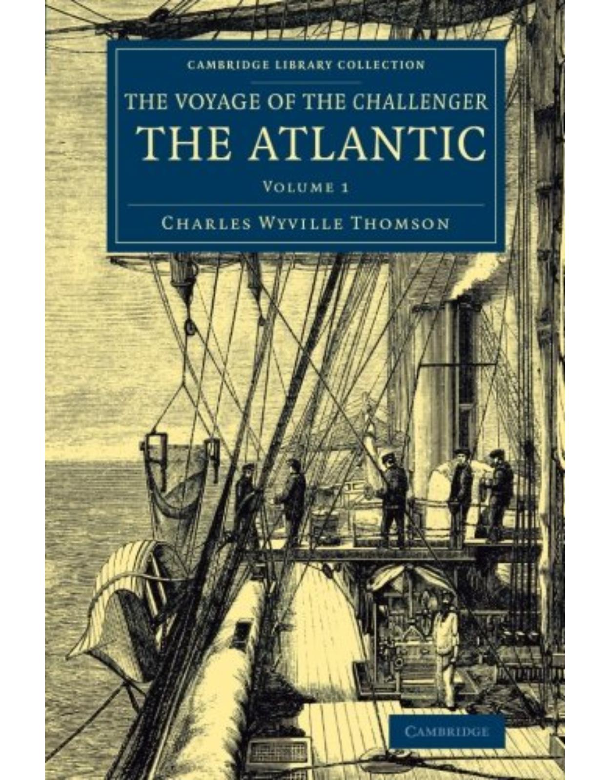 The Voyage of the Challenger: The Atlantic 2 Volume Set: Voyage of the Challenger: The Atlantic: A Preliminary Account of the General Results of the ... Library Collection - Polar Exploration)