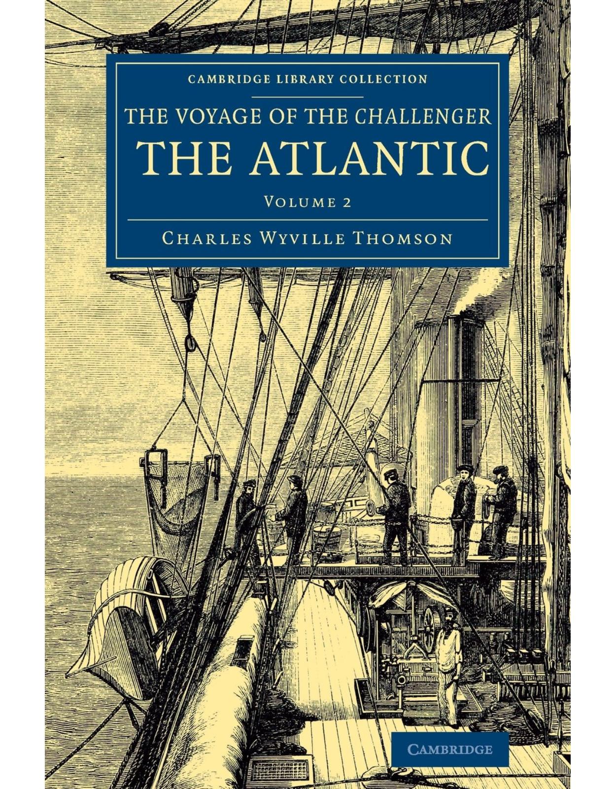 The Voyage of the Challenger: The Atlantic 2 Volume Set: Voyage of the Challenger: The Atlantic: A Preliminary Account of the General Results of the ... Library Collection - Polar Exploration)