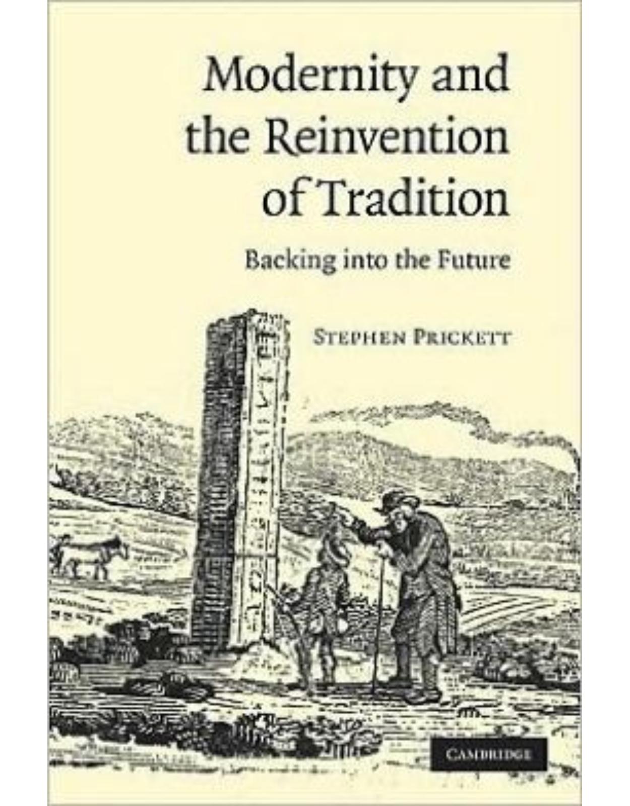 Modernity and the Reinvention of Tradition: Backing into the Future