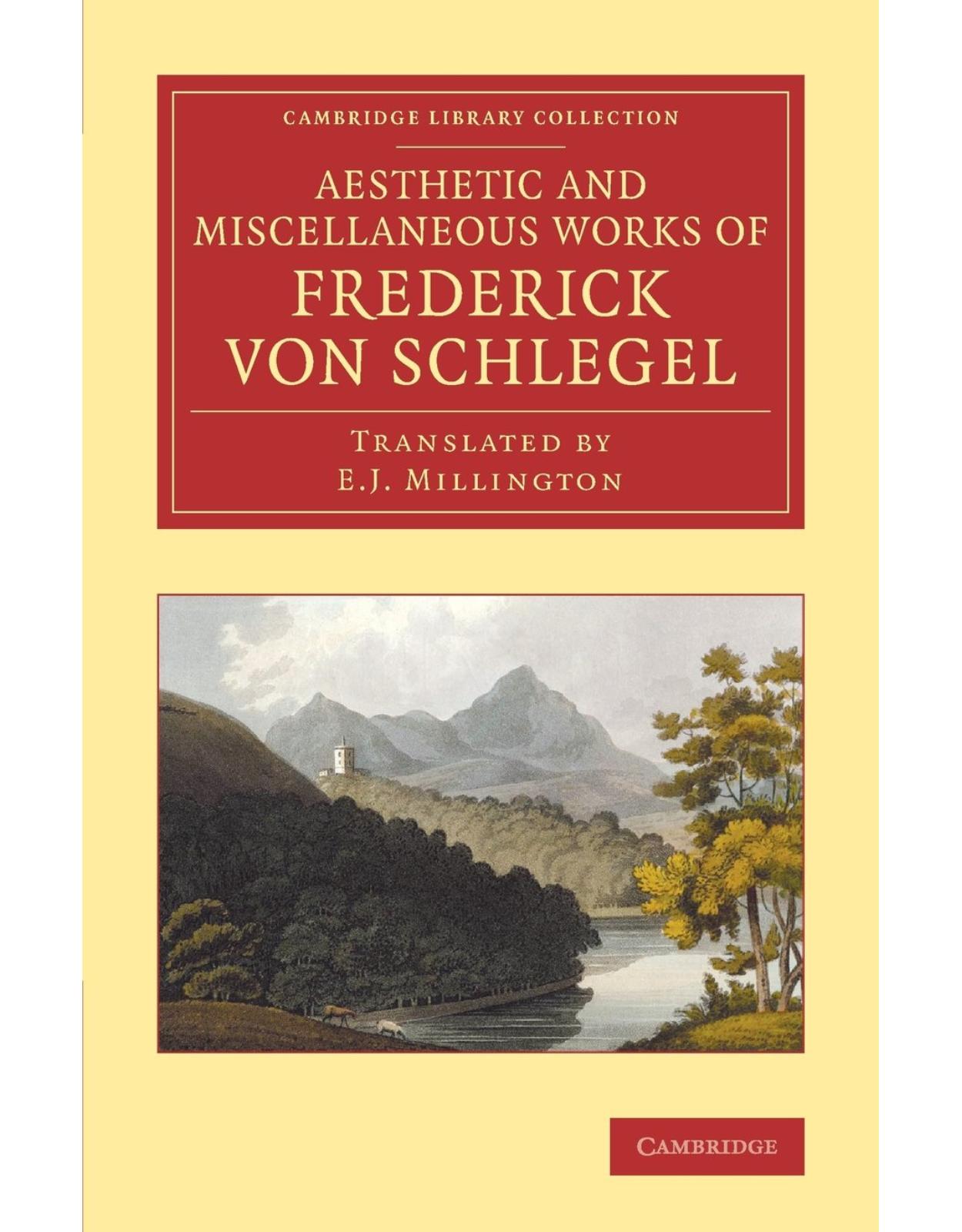 The Aesthetic and Miscellaneous Works of Frederick von Schlegel (Cambridge Library Collection - Literary Studies)
