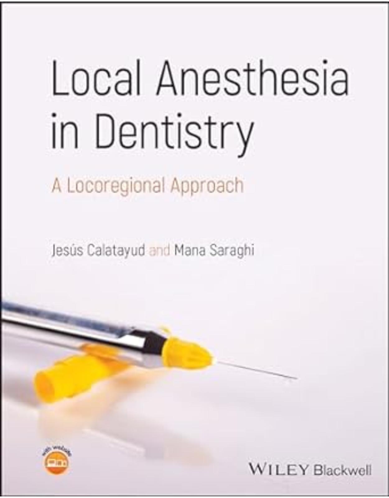 Local Anesthesia in Dentistry – A Locoregional Approach