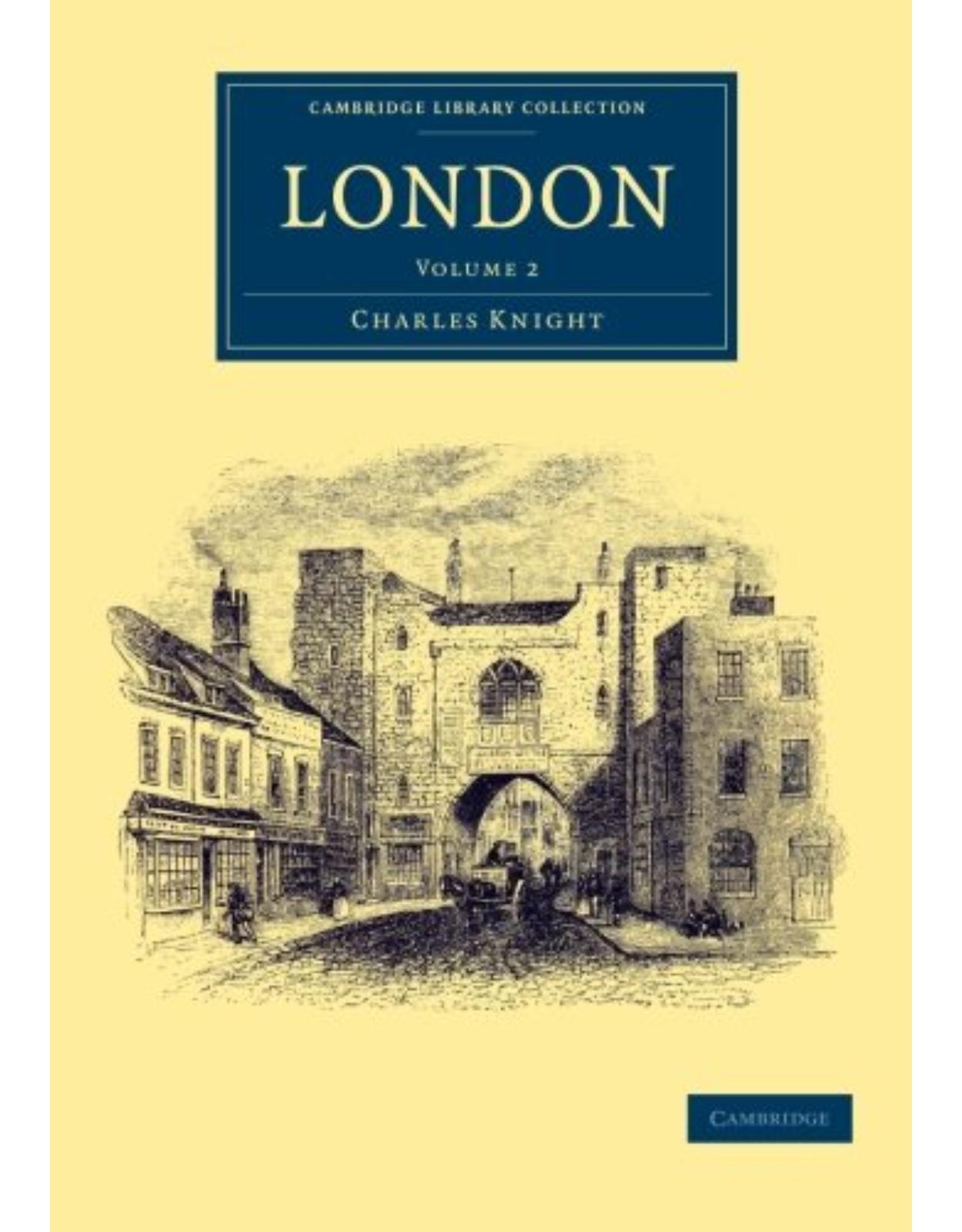 London: Volume 2 (Cambridge Library Collection - British and Irish History, 19th Century)
