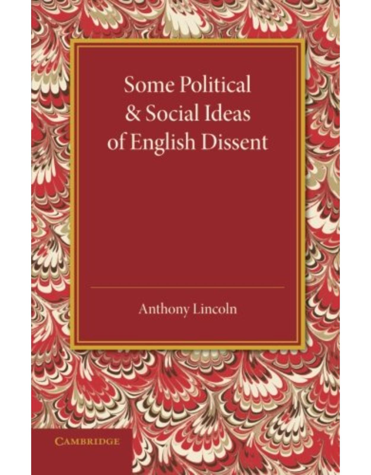 Some Political and Social Ideas of English Dissent 1763-1800 