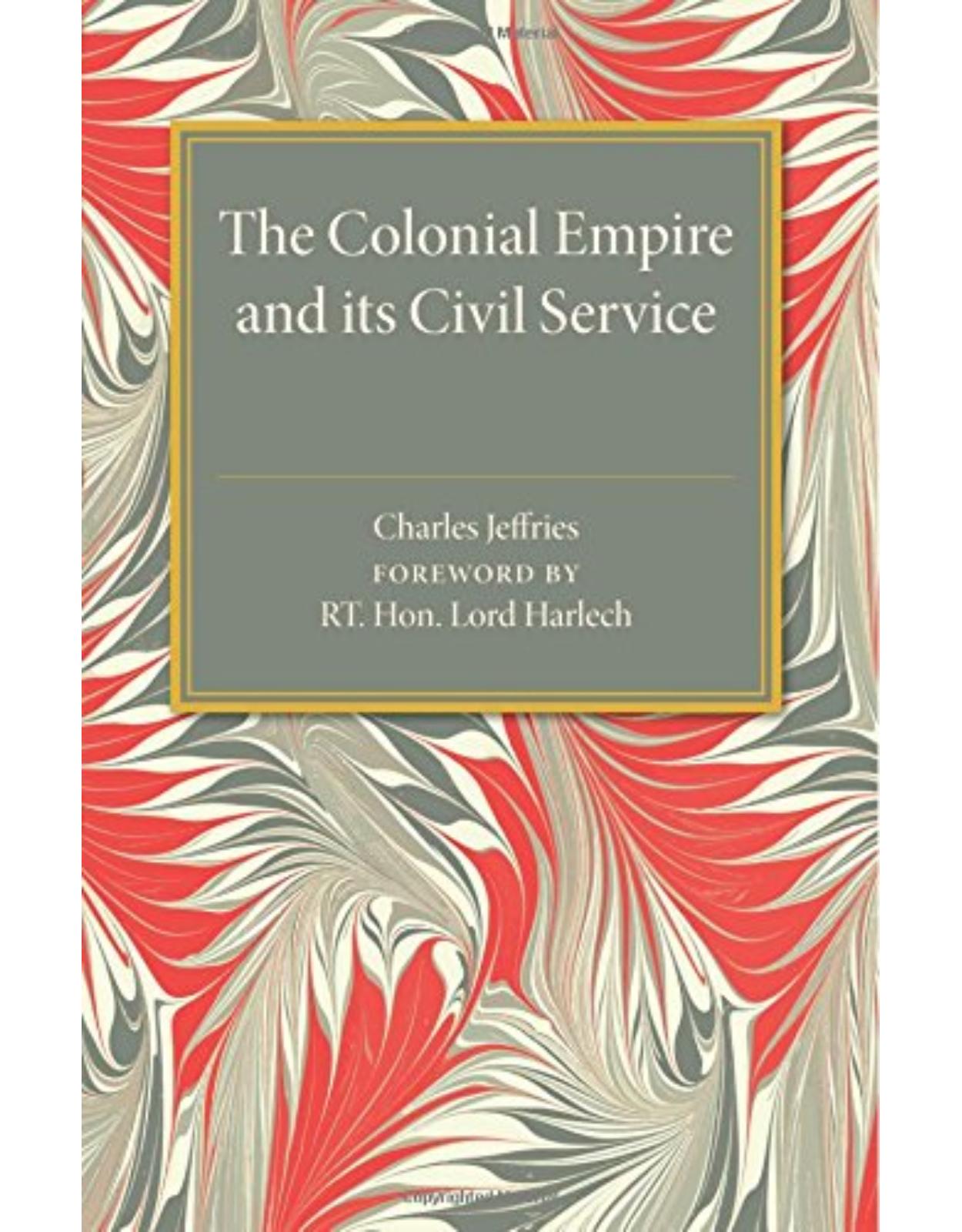 The Colonial Empire and its Civil Service