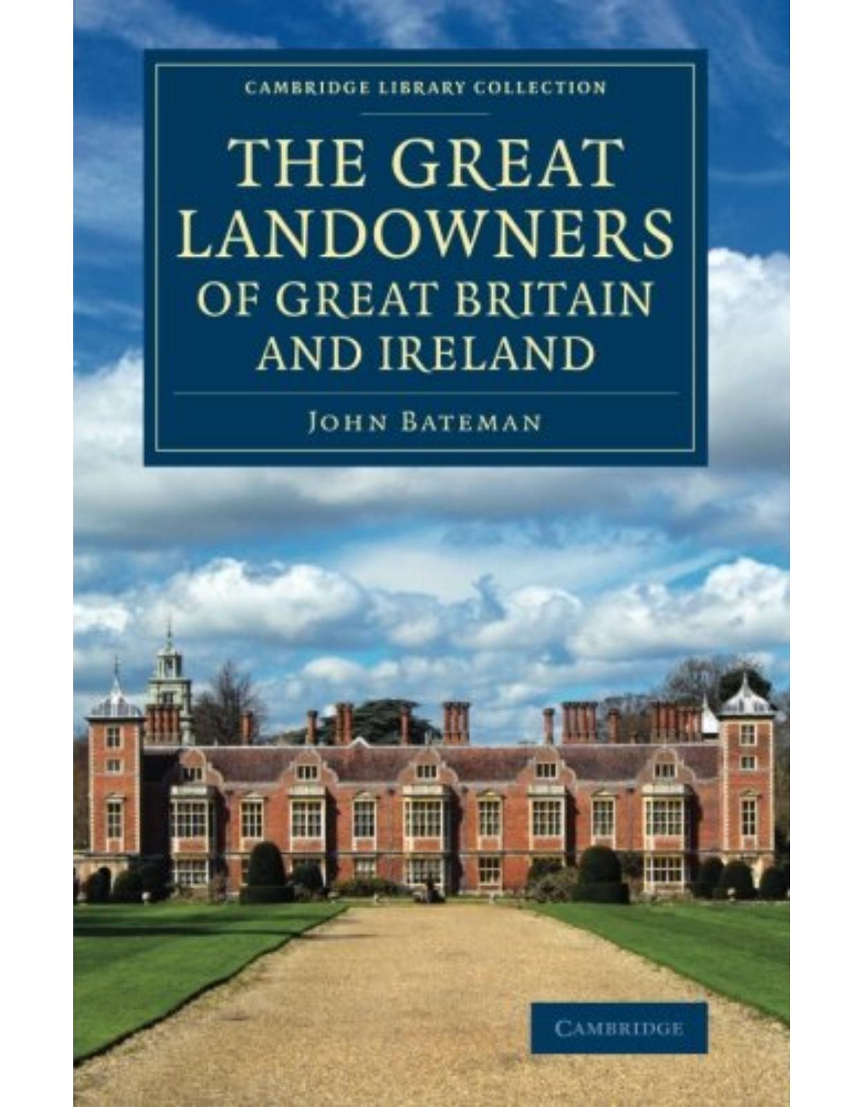 The Great Landowners of Great Britain and Ireland: A List of All Owners of Three Thousand Acres and Upwards, Worth £3,000 a Year, in England, ... - British and Irish History, 19th Century