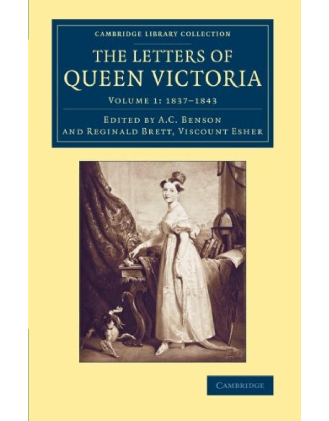 The Letters of Queen Victoria: Volume 1 (Cambridge Library Collection - British and Irish History, 19th Century)