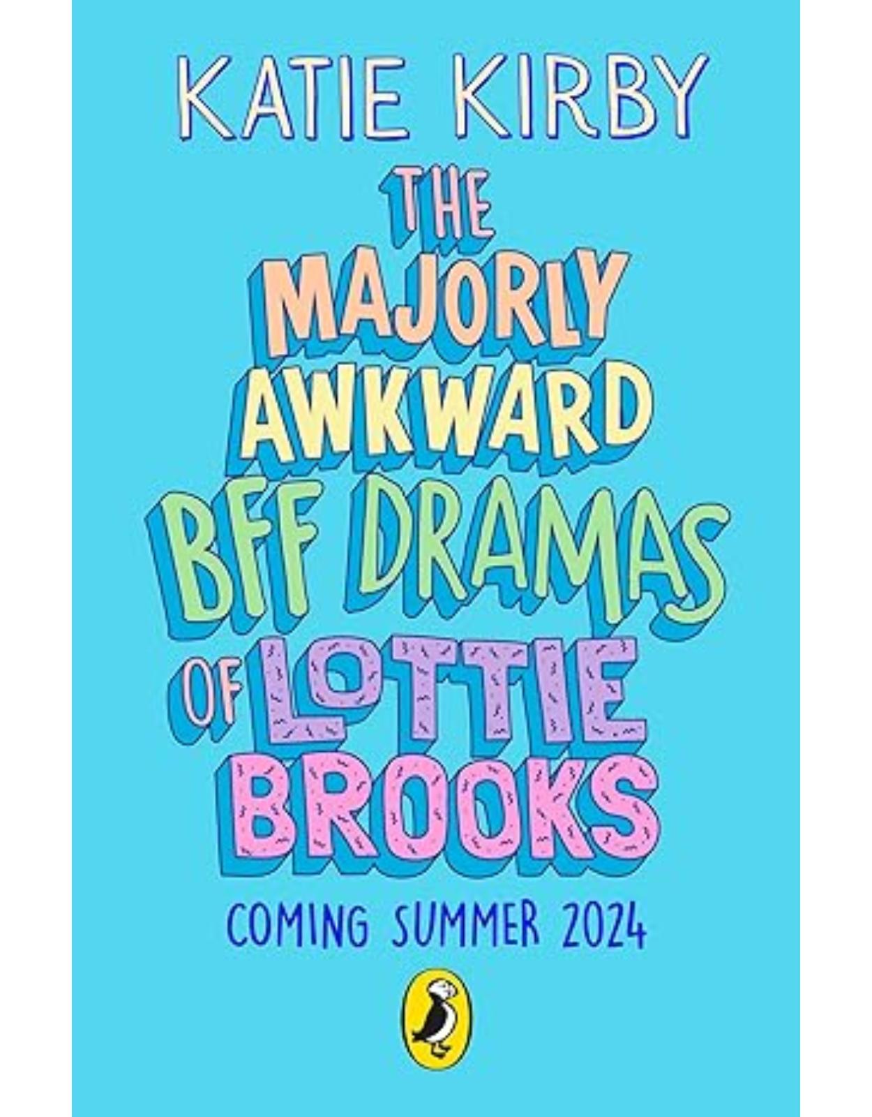 The Majorly Awkward BFF Dramas of Lottie Brooks