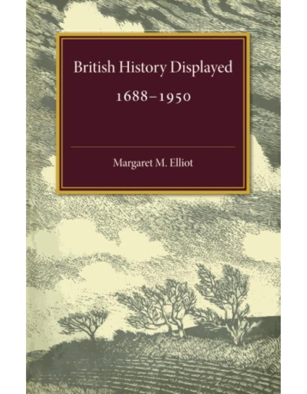 British History Displayed: 1688-1950