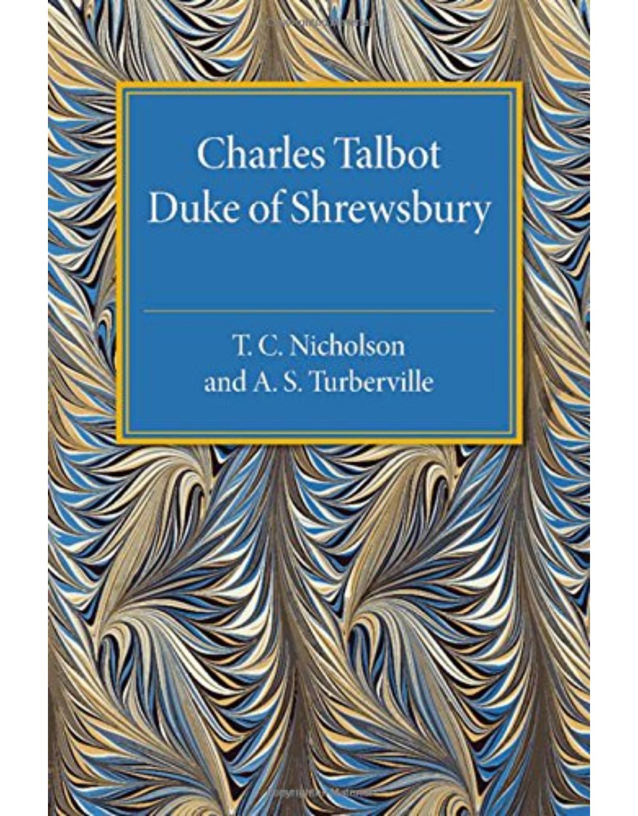 Charles Talbot, Duke of Shrewsbury