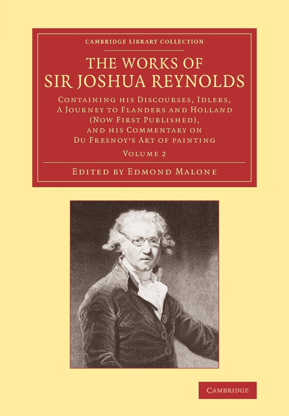 Coperta cărții "The Works of Sir Joshua Reynolds 2 Volume Set: Containing his  Discourses, Idlers, A Journey to Flanders  and Holland (Now First Published), and his Commentary on Du Fresnoy&amp;#146;s &amp;#146;Art of Painting&amp;#146;" de autor necunoscut