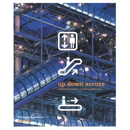Coperta cărții "Up, Down, Across: Elevators, Escalators, and Moving Sidewalks" de autor necunoscut