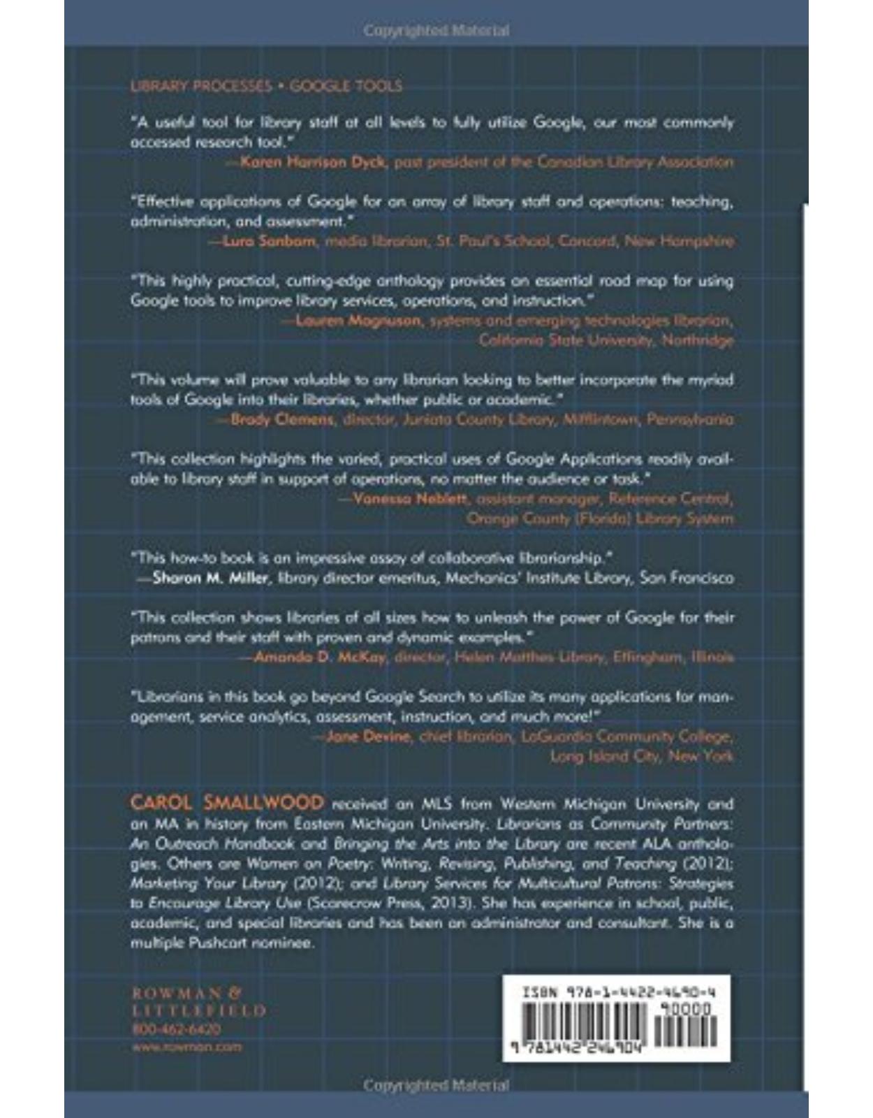 The Complete Guide to Using Google in Libraries  Instruction, Administration, and Staff Productivity, Volume 1