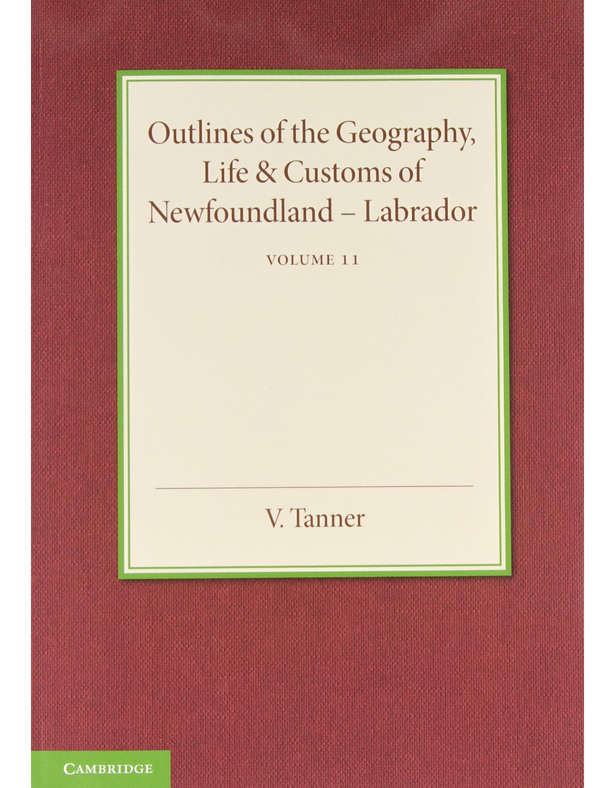 Outlines of the Geography, Life and Customs of Newfoundland-Labrador 2 Volume Set: 1-2