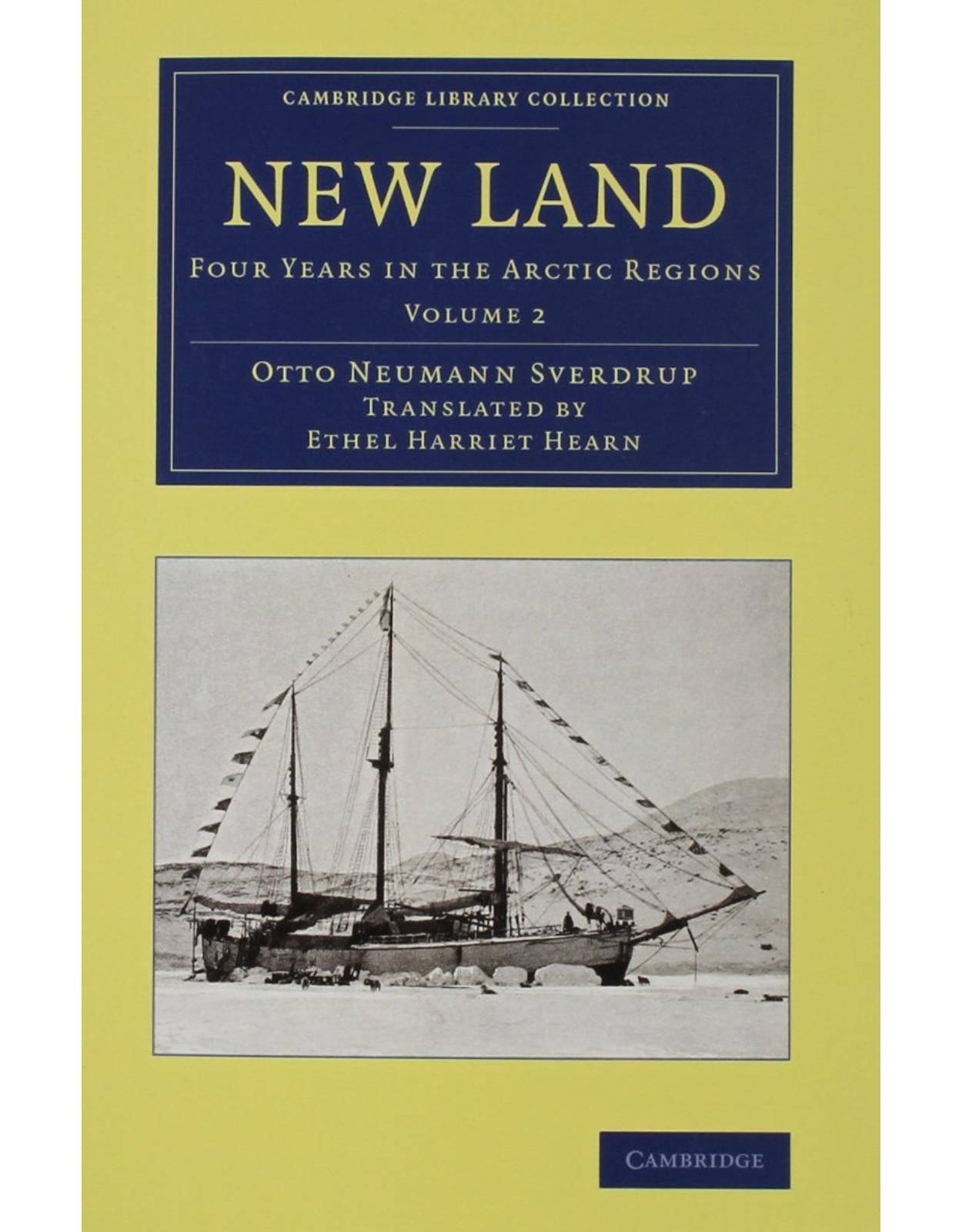 New Land 2 volume Set: Four Years in the Arctic Regions (Cambridge Library Collection - Polar Exploration) 