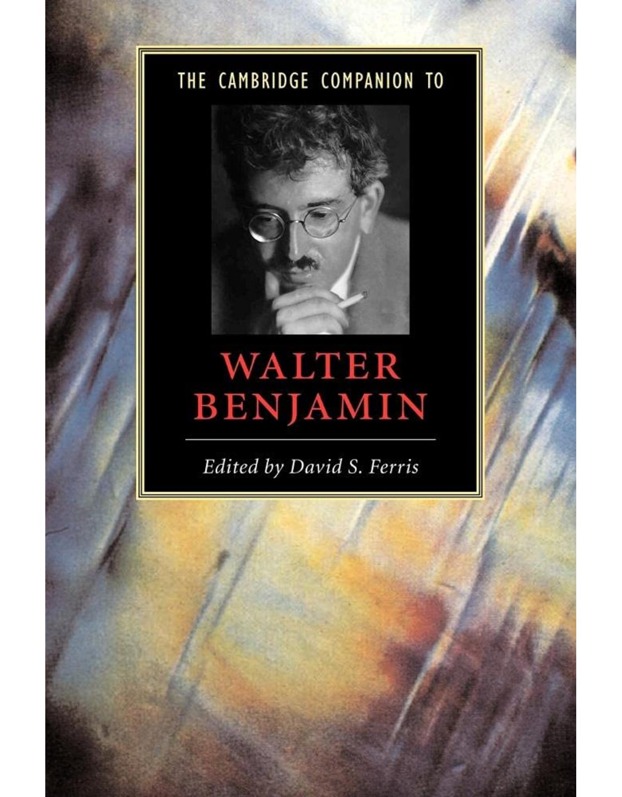 The Cambridge Companion to Walter Benjamin (Cambridge Companions to Literature)