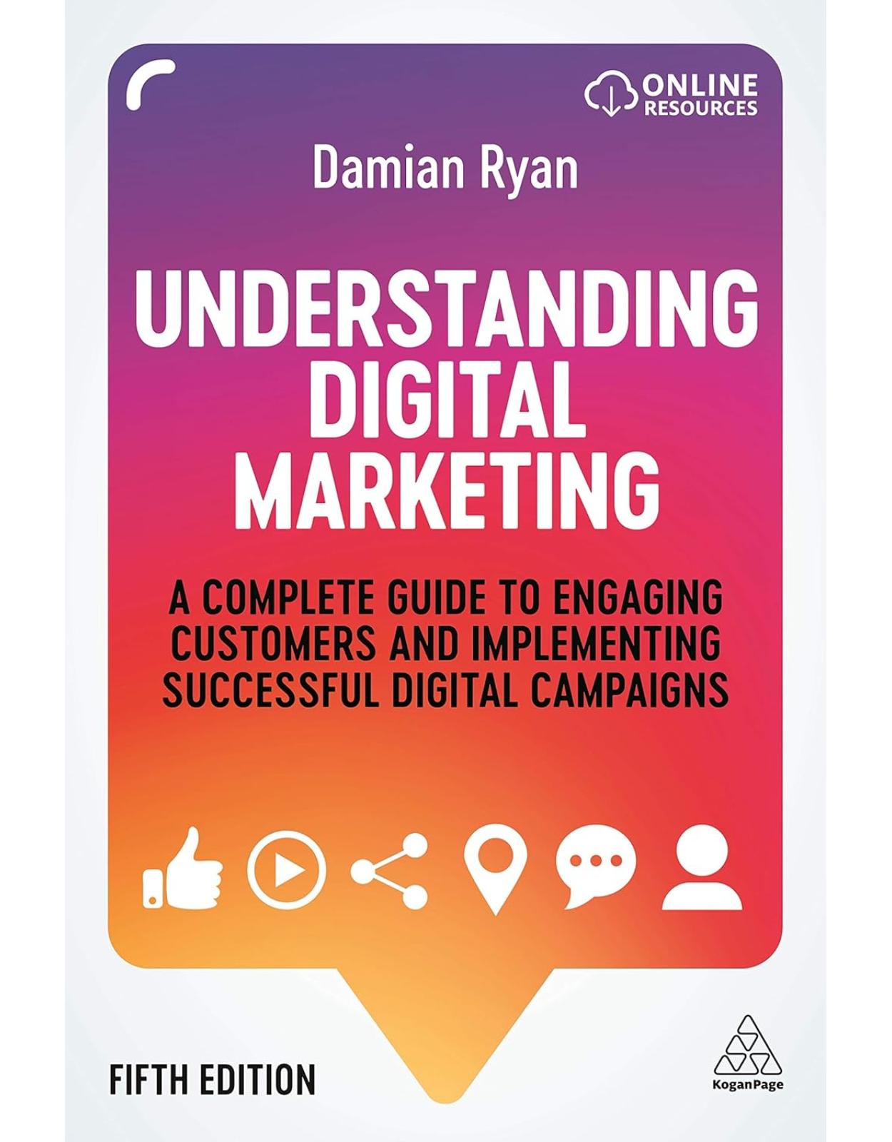 Understanding Digital Marketing: Marketing Strategies for Engaging the Digital Generation 