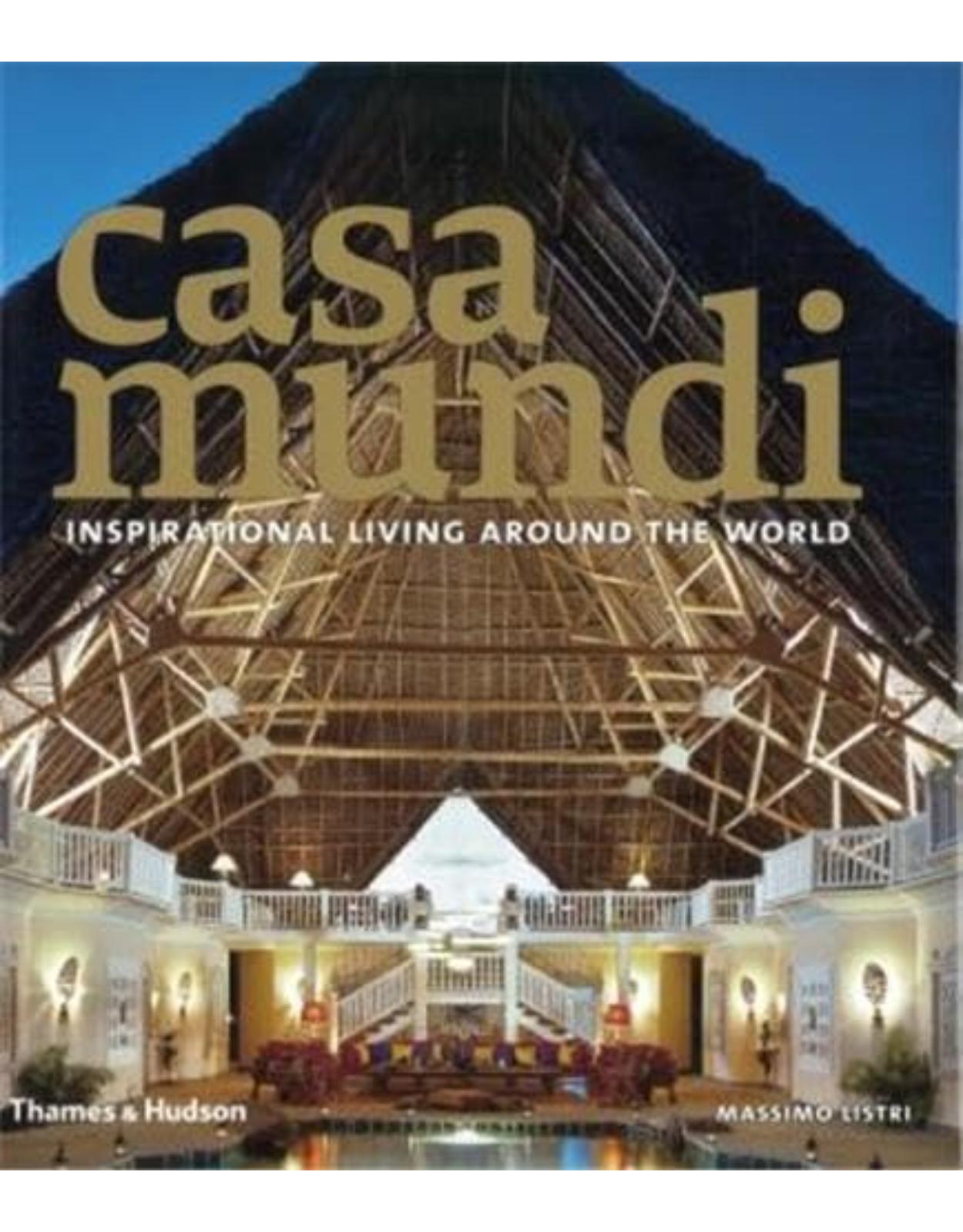 Casa Mundi: Inspirational Living Around the World
