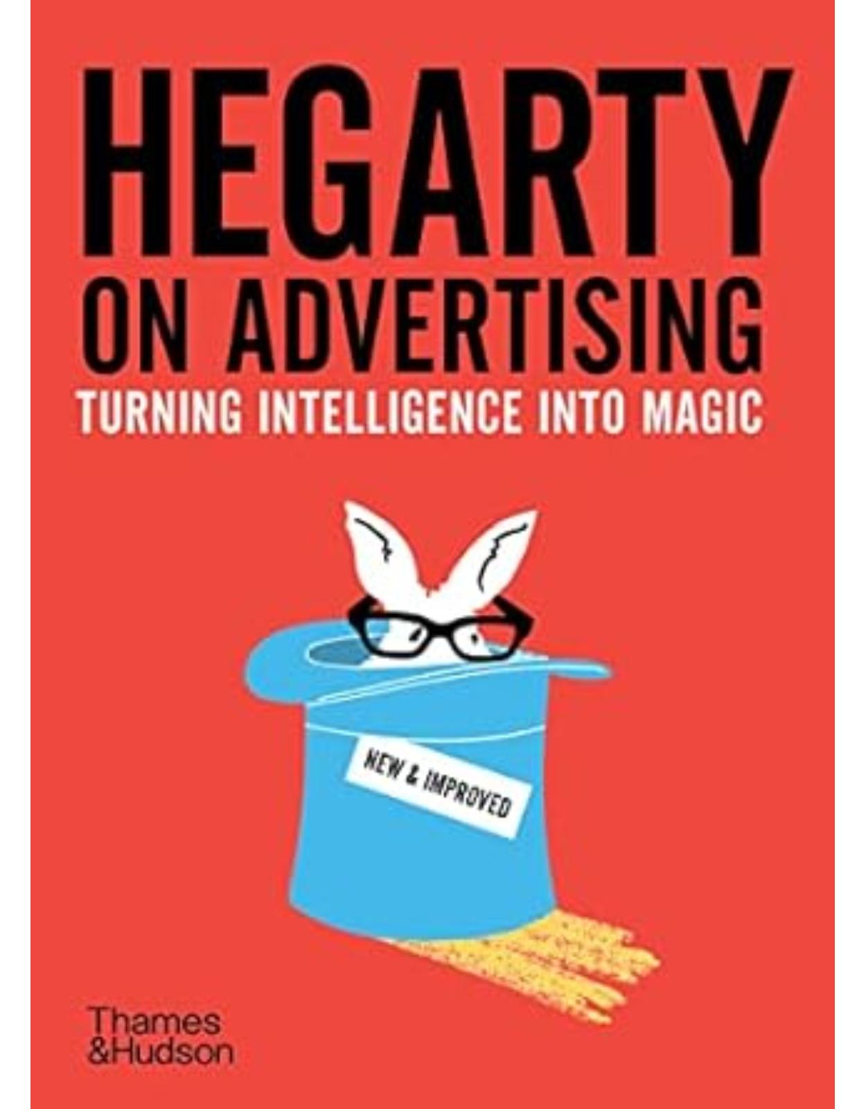 Hegarty on Advertising: Turning Intelligence Into Magic